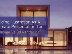 Building Illustration As A Ultimate Presentation Tool: 2d Image Vs 3d Rendering