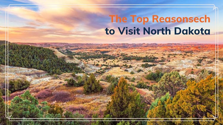 Top Reasons to Visit North Dakota