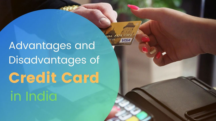 Advantages and Disadvantages of Credit Card in India