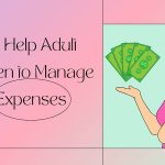 Tips to Help Adult Children to Manage Their Expenses