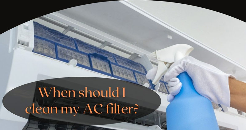When should I clean my AC filter?
