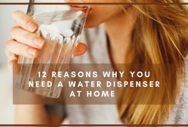 12 Reasons Why You Need a Water Dispenser at Home