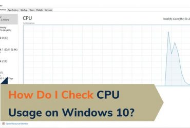 How Do I Check CPU Usage on Windows 10