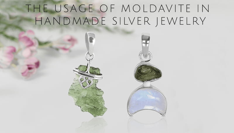 The Usage of Moldavite in Handmade Silver Jewelry