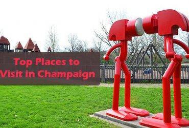 Top Places to Visit in Champaign