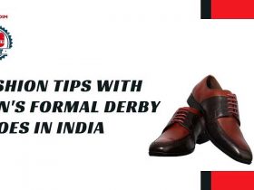 Trending Fashion Tips with Men’s Formal Derby Shoes in India
