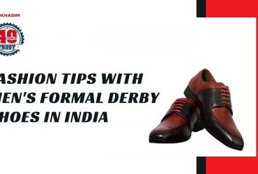 Trending Fashion Tips with Men’s Formal Derby Shoes in India