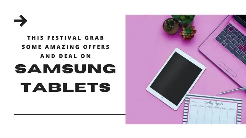 This Festival Grab Some Amazing Offers and Deal on Samsung Tablets