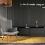 Is Wall Panels cheaper than Drywall? and its Benefits