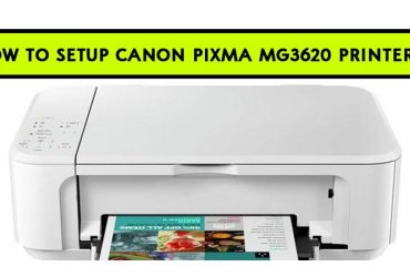 3 Best Methods to Setup Canon Pixma MG3620 Printer