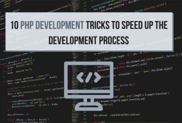 10 PHP Development Tricks To Speed Up The Development Process