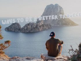 9 Ways To Be A Better Traveler