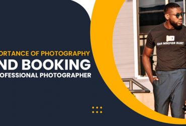 Importance of Photography and Booking a Professional Photographer
