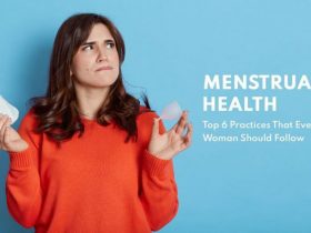 Menstrual Health & Hygiene: Top 6 Practices that Every Woman Should Follow