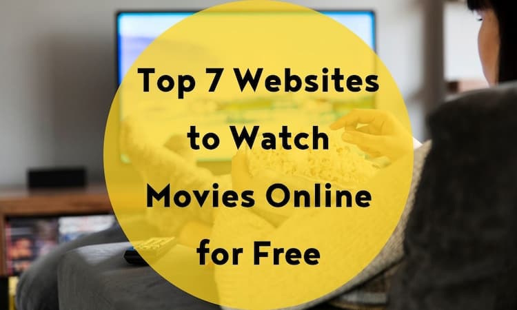 Top 7 Websites to Watch Movies Online for Free