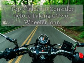 Top 9 Facts to Consider before Taking a Two-Wheeler loan
