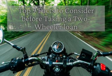 Top 9 Facts to Consider before Taking a Two-Wheeler loan