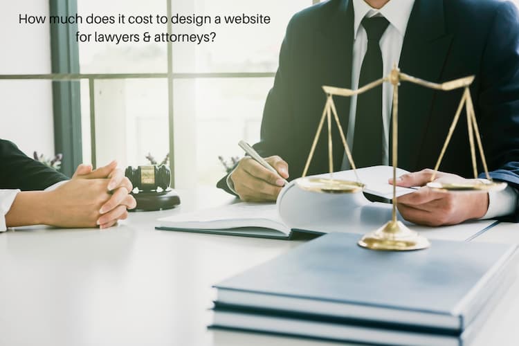 How much does it cost to design a website for lawyers & attorneys?