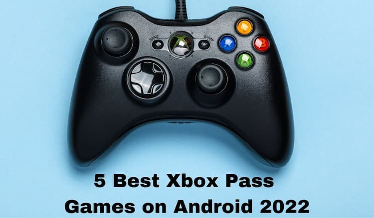 5 Best Xbox Pass Games on Android 2022