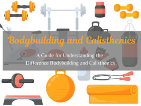 A Guide for Understanding the Difference Bodybuilding and Calisthenics