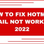 How to Fix Hotmail Email Not Working 2022