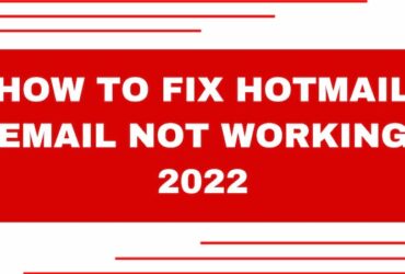 How to Fix Hotmail Email Not Working 2022