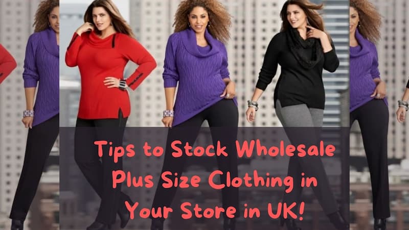 Tips to Stock Wholesale Plus Size Clothing in Your Store in UK!