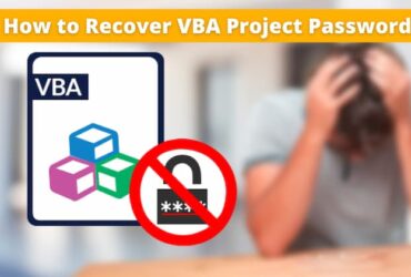 How to Recover VBA Project Password – Complete Guide