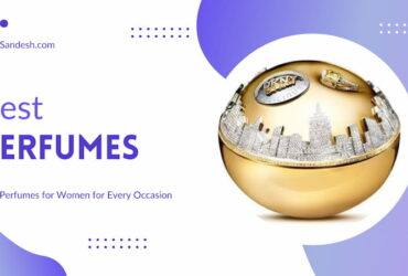 What Are the Best Perfumes for Women for Every Occasion?
