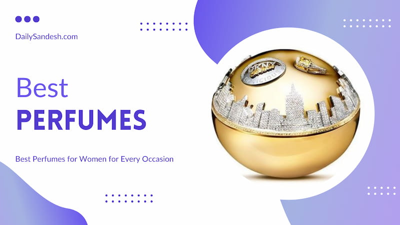 What Are the Best Perfumes for Women for Every Occasion?