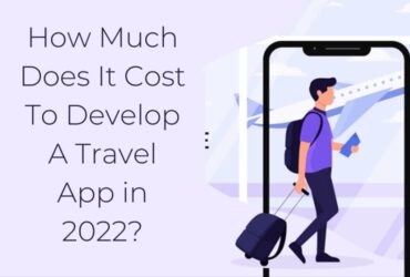 How Much Does It Cost To Develop A Travel App in 2022