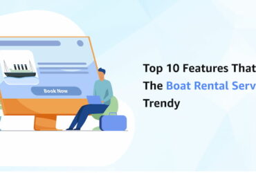 Top 10 Features That Make The Boat Rental Services Trendy