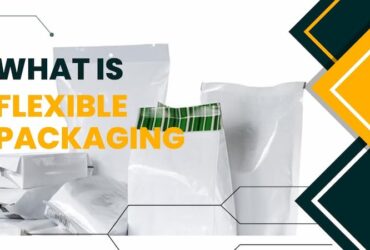 What is Flexible Packaging