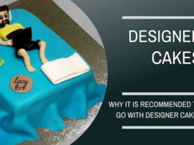 Why It Is Recommended To Go With Designer Cakes