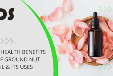 4 Health Benefits of Ground Nut Oil & Its Uses