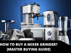 How to Buy Mixer Grinders?