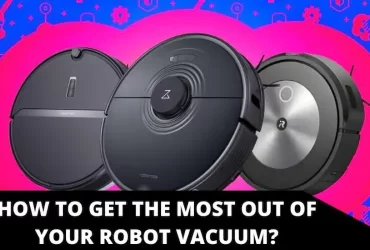 How to Get the Most Out of Your Vacuum Cleaner?