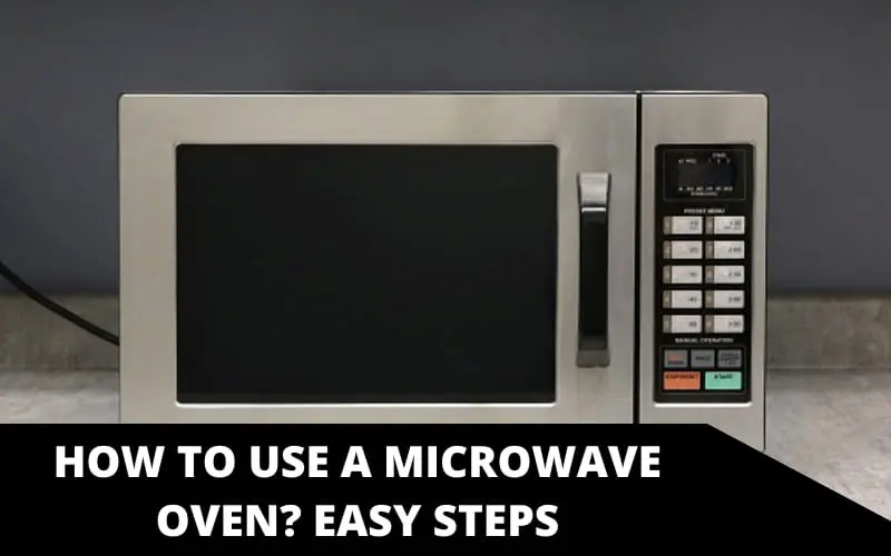 How to Use a Microwave Oven? Easy Steps