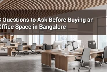 8 Questions to Ask Before Buying an Office Space in Bangalore