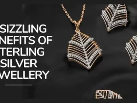 4 Sizzling Benefits of Sterling Silver Jewellery