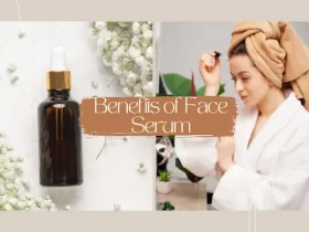 7 Excellent Benefits of Face Serum in your Skin Care Routine