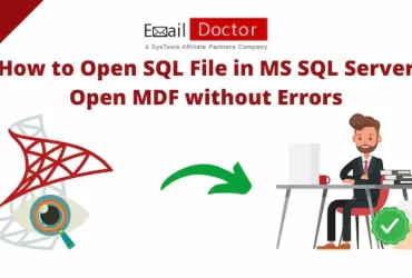 How to Open SQL File in MS SQL Server - An Introduction