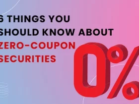 6 Things You Should Know About Zero-Coupon Securities