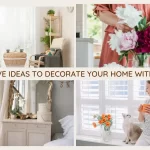 Creative Ideas To Decorate Your Home With Vases