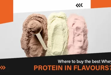 Where to buy the best Whey protein in flavours?