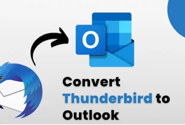 How Do I Convert Thunderbird to Outlook?
