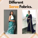 Different Saree Fabrics To Add To Your Wardrobe Now!