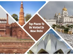 Top Places To Be Visited In New Delhi