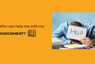 Who Can HELP ME WITH MY ASSIGNMENT