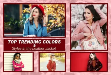 Top Trending Colors and Styles in The Leather Jacket